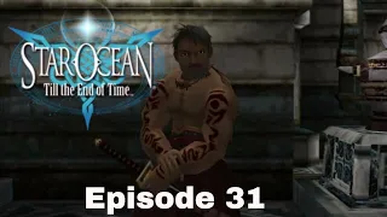 Star Ocean: Till The End Of Time Episode 31 Shrine of Kaddan