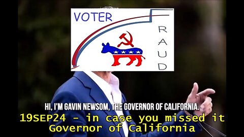 19SEP24 - in case you missed it - Governor of California