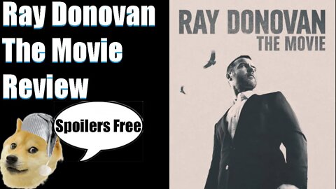 Ray Donovan The Movie Review No Spoilers- ORKU ep 231 Clip