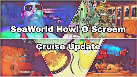 SeaWorld Howl-O-Scream 2021 | Some Food | Cruise Update