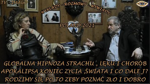GLOBALNA HIPNOZA STRACHU, LĘKU I CHORÓB. APOKALIPSA KONIEC ŻYCIA, ŚWIATA I CO DALEJ? RODZIMY SIĘ PO TO ŻEBY POZNAĆ ZŁO I DOBRO.