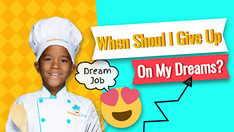 When Should I Give Up On My Dreams