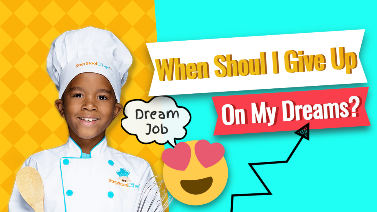 When Should I Give Up On My Dreams