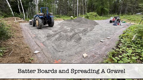 Building the Shop - Part 6 - Setting Batter Boards and Spreading A Gravel