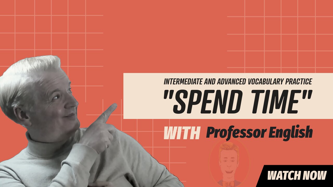Basic English Practice Listening Speaking "SPEND TIME" Interactive Exercise
