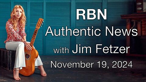 RBN Authentic News (19 November 2024)