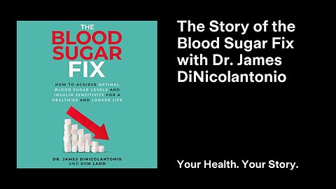 The Story of the Blood Sugar Fix with Dr. James DiNicolantonio