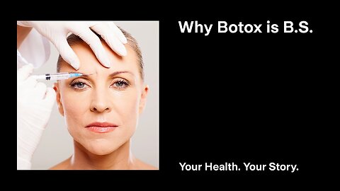 Why Botox is B.S.