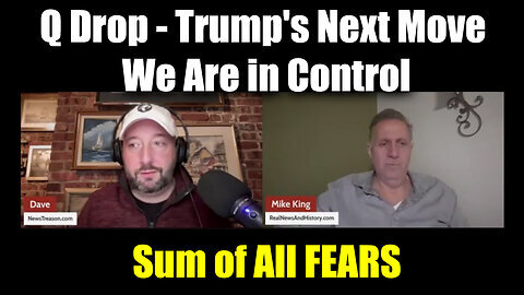 Mike King & Dave NewsTreason- Q Drop - Trump's Next Move We Are in Control