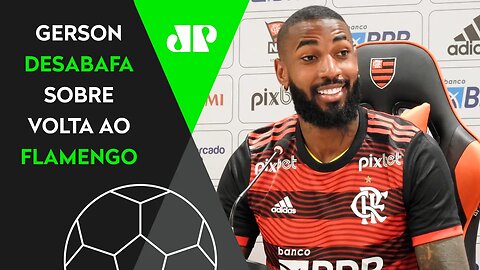"Dá FORÇA para eles FALAREM MAL..." Gerson DESABAFA em volta ao Flamengo!