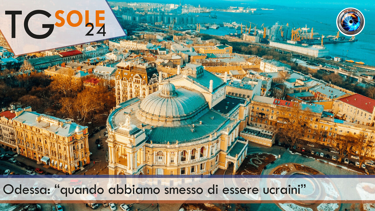TgSole24 - 2 maggio 2022 - Odessa: “quando abbiamo smesso di essere ucraini”