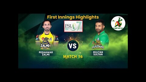 1st Innings Highlights | Multan Sultans vs Peshawar Zalmi | Match 16 | PSL 7 | Multan vs Peshawar