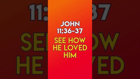See How He Loved Him - John 11:36-37