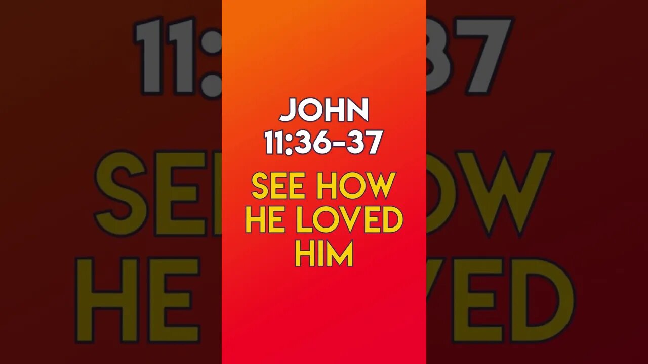See How He Loved Him - John 11:36-37