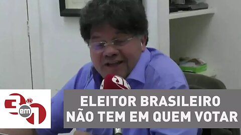 Madureira: Eleitor brasileiro não tem em quem votar