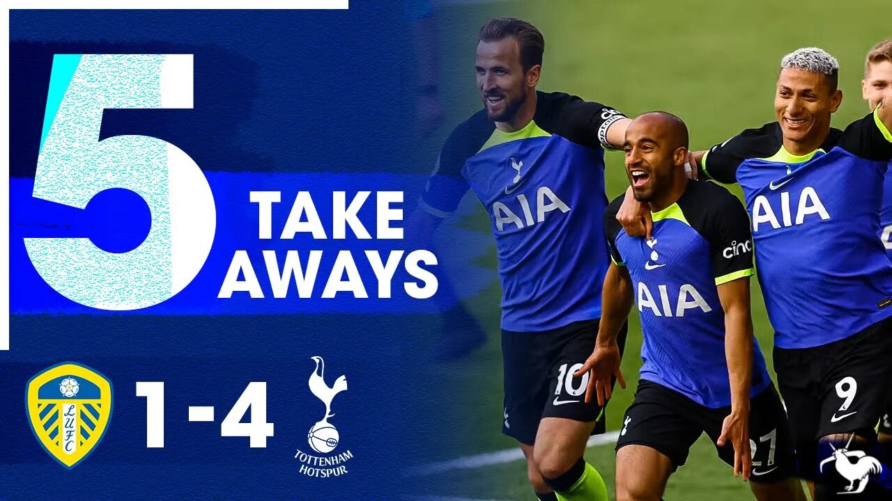 GOODBYE LUCAS! Leeds 1-4 Tottenham • Premier League [5 TAKE AWAYS]