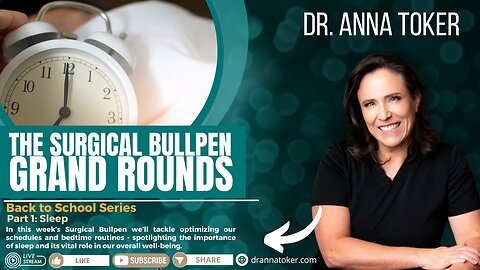 The Surgical Bullpen's Grand Rounds: Back to School Series - Part 1: Sleep