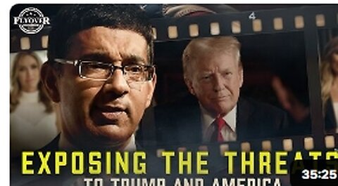 Dinesh D’Souza’s Shocking Film- Exposing the Real Threats to Trump and America