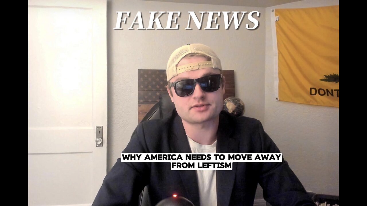 FAKE NEWS: Why America Needs to Move Away from Leftism