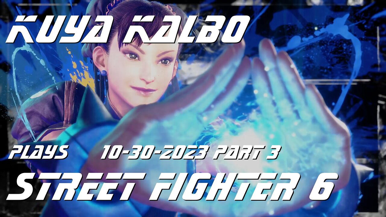 Kuya Kalbo plays Chun Li Street Fighter 6 as Puyat 10-30-2023 Part 3