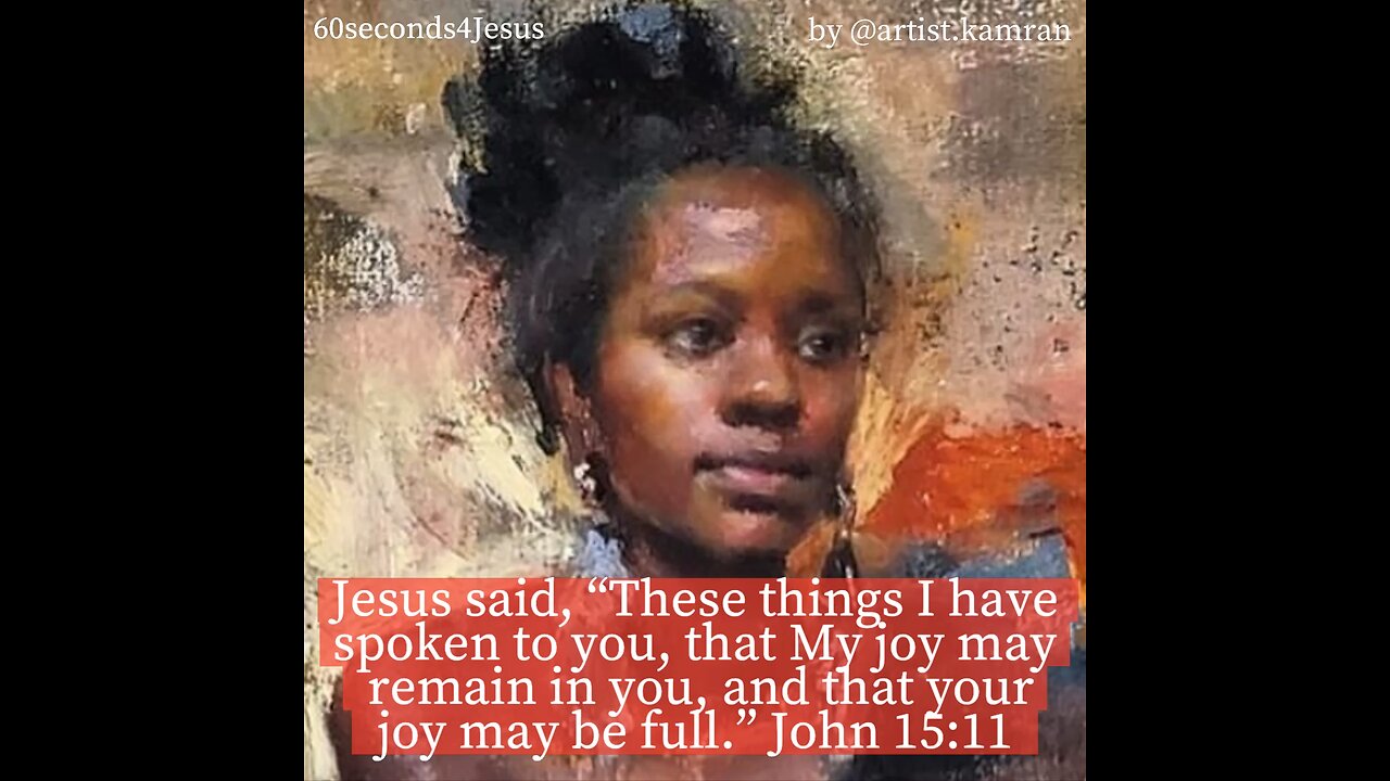 My joy may remain in you, and that your joy may be full.