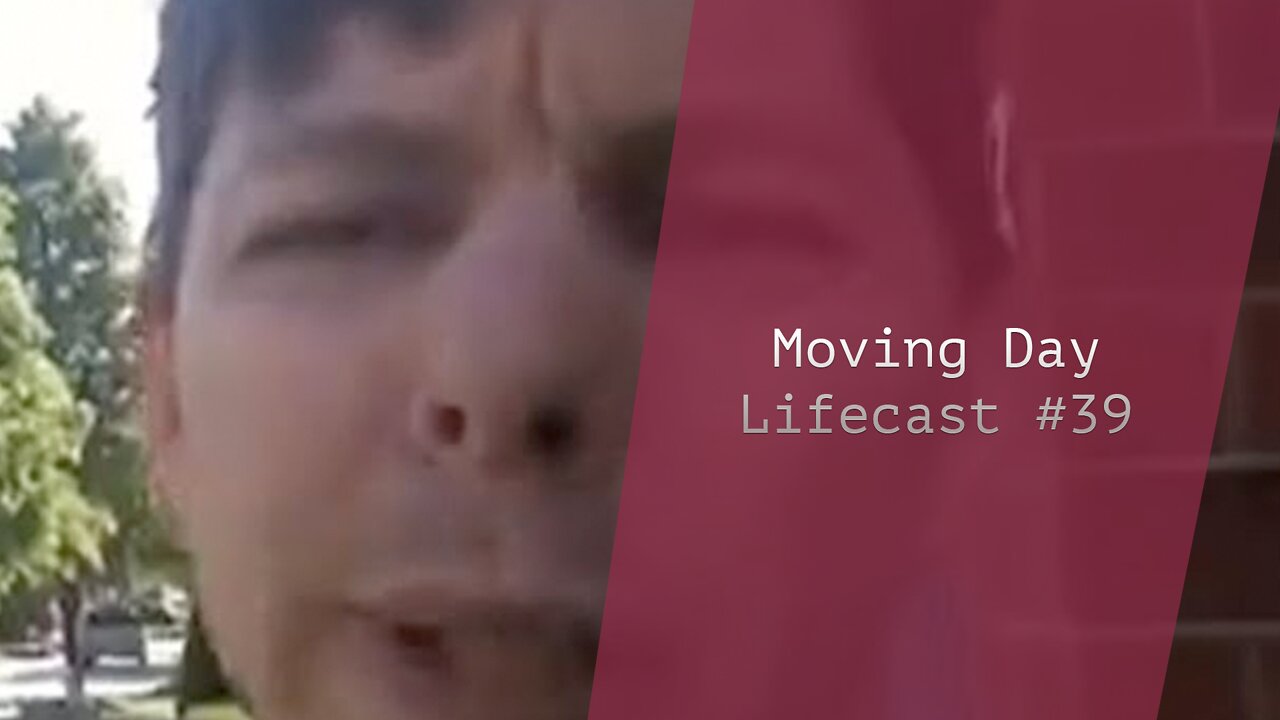Moving Day? | Lifecast #39