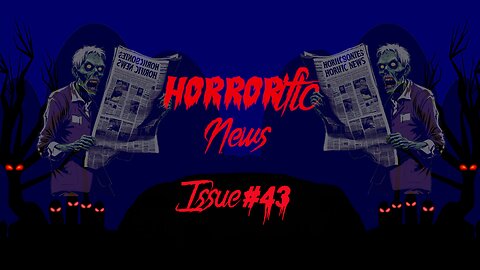 The HORRORific Newsletter Issue #43