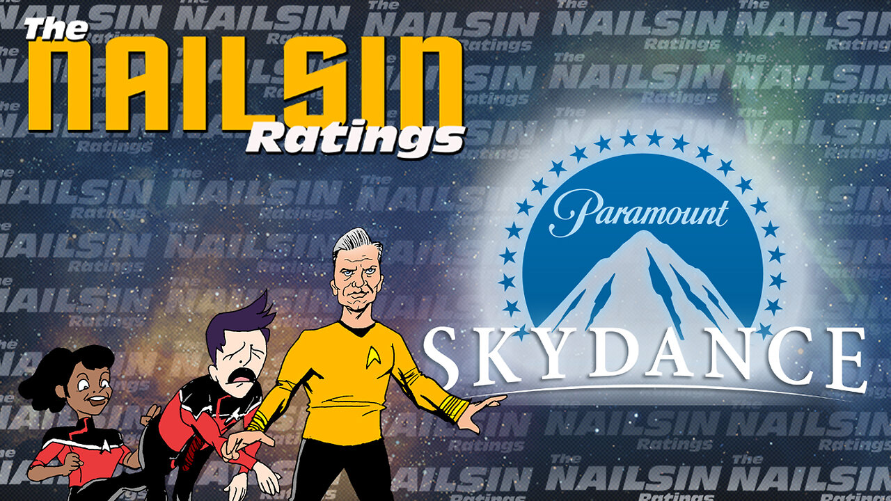 The Nailsin Ratings: Paramount And Skydance Together At Last!