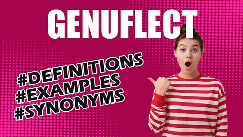 Definition and meaning of the word "genuflect"