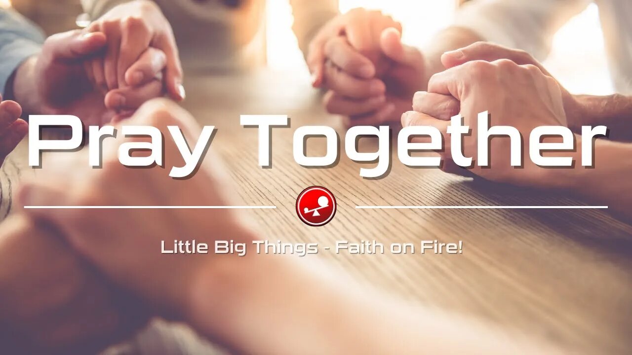 PRAY TOGETHER - Who Needs Your Prayer Today? - Daily Devotional - Little Big Things
