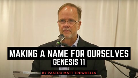 Making a Name for Ourselves - Genesis 11