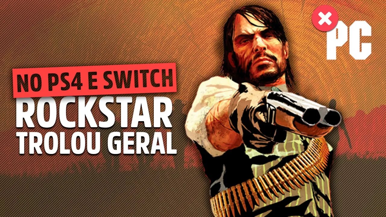 ROCKSTAR FEZ OS FÃ DE OTÁRIOS - RED DEAD REDEMPTION NO PS4 E SWITCH! NADA DE REMASTER E PC! 🤡