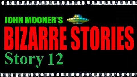 Bizarre Story 12 - Something In The Undergrowth