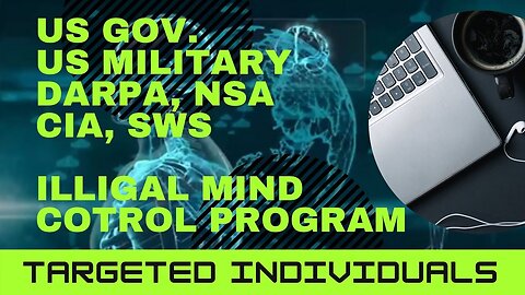 Targeted Individuals, Gang Stalking, NSA, and an Illegal Mind Control Program