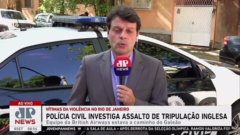 Polícia investiga assalto a tripulação inglesa no Rio de Janeiro