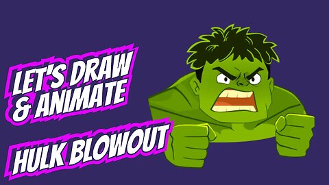 Let's Draw & Animate: Hulk's Rage Blowout