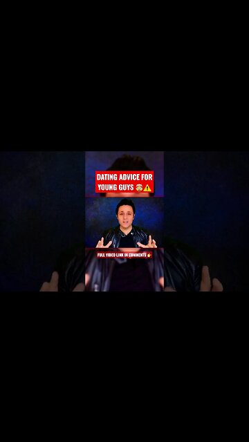 DATING ADVICE FOR YOUNG GUYS 🤯 ⚠️