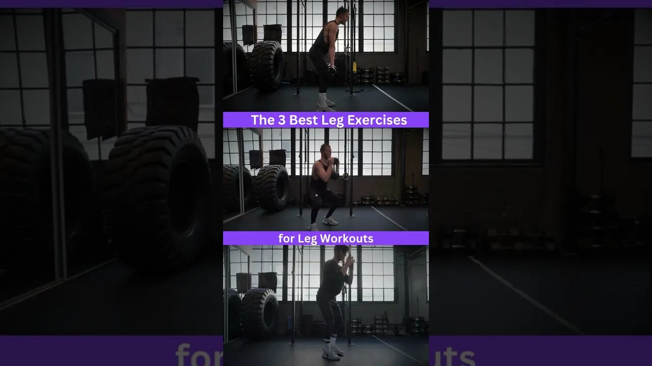 The 3 Best Leg Exercises for Leg Workouts
