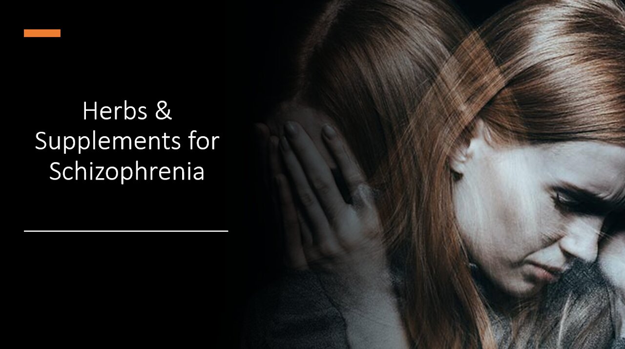 Schizophrenia - Herbs, Supplements & Vitamins protocol