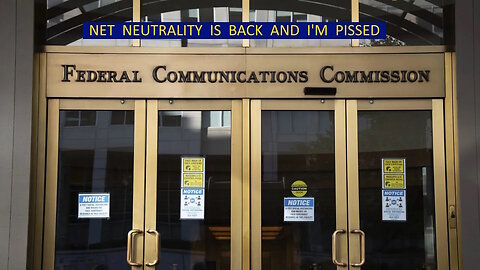 Net Neutrality is back and I'm pissed