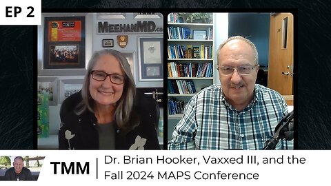 EP2: Dr. Brian Hooker - Vaxxed III, and the Fall 2024 MAPS Conference