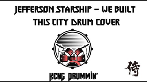 Jefferson Starship - We Built This City Drum Cover KenG Samurai