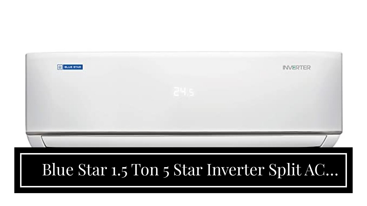 Blue Star 1.5 Ton 5 Star Inverter Split AC (Copper IC518DBTU White)