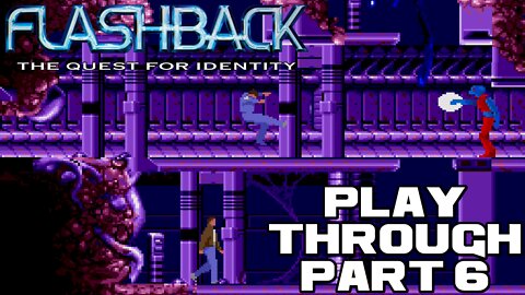 🎮👾🕹 Flashback: The Quest for Identity - Part 6 - Sega Genesis Playthrough 🕹👾🎮 😎Benjamillion