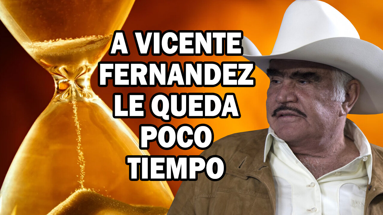 π£ π£ NOTICIA BOMBA Ultima Hora a VICENTE FERNANDEZ le queda POCO TIEMPO (Primicia Exclusiva) π£ π£