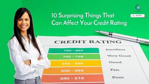 10 Surprising Things That Can Affect Your Credit Rating
