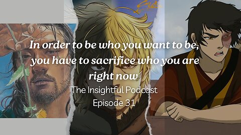 In Order To Be Who You Want Be, You Must Sacrifice Who You Are Right Now