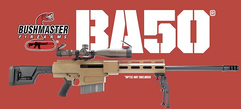 The Bushmaster® BA50®.