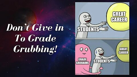 Don't Give in to Grade Grubbing!