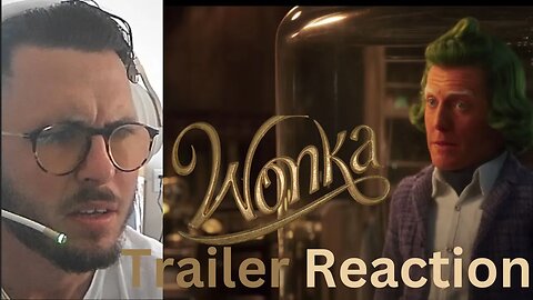 Wonka Trialer Reaction